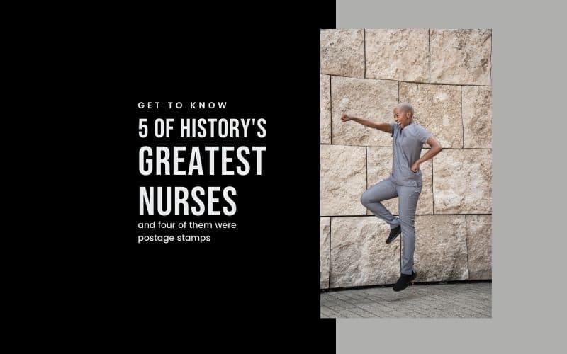Get to Know 5 of History’s Greatest Nurses